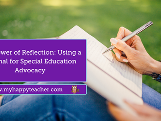 Close-up of a person writing in a journal outdoors, with an overlay text that reads, 'The Power of Reflection: Using a Journal for Special Education Advocacy' and a website link to www.myhappyteacher.com.