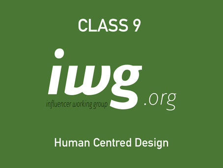 Class 9: IWG and The design thinking process.
