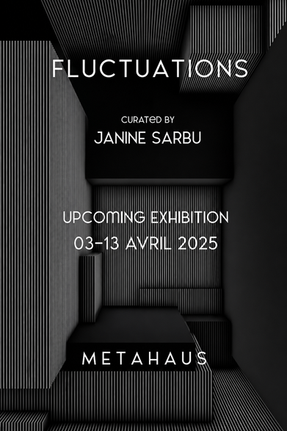 Affiche de l'exposition Fluctuations, commissariat Janine Sarbu, METAHAUS Paris, 3-13 avril 2025, avec Fabrice Ainaut