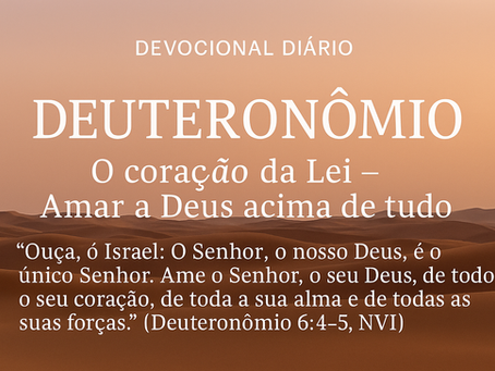 O coração da Lei – Amar a Deus acima de tudo