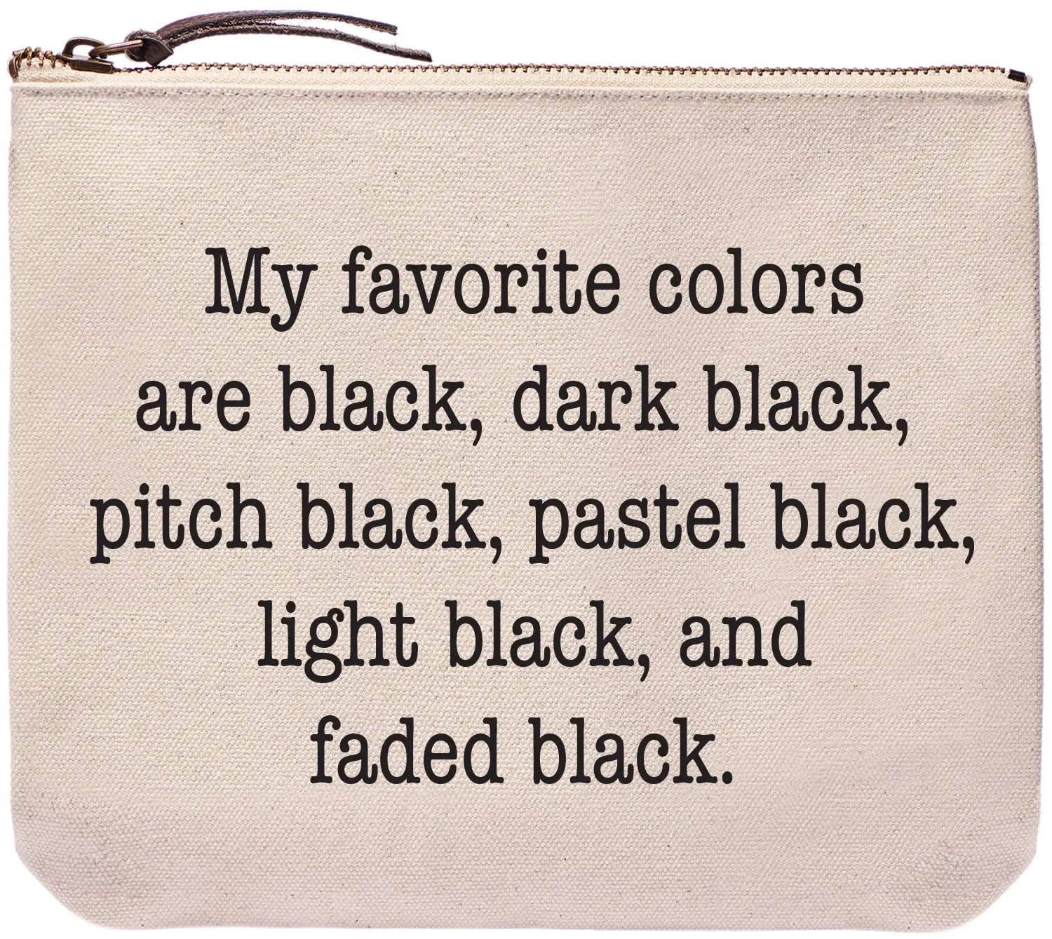 Zipper Pouch - My Favorite Colors are Black