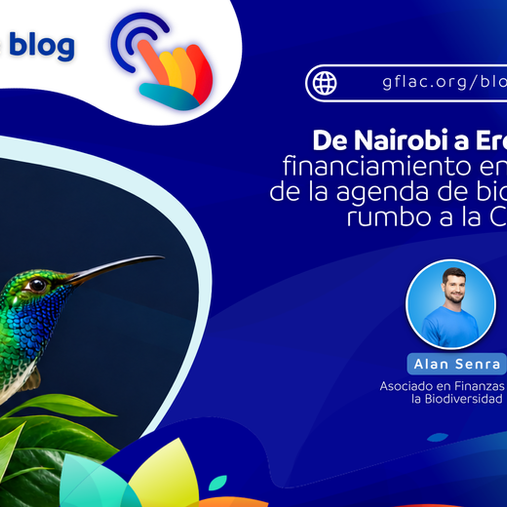 De Nairobi a Ereván: el financiamiento en el centro de la agenda de biodiversidad rumbo a la COP17