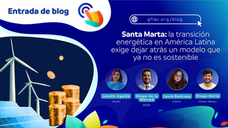 Santa Marta: la transición energética en América Latina exige dejar atrás un modelo que ya no es sostenible
