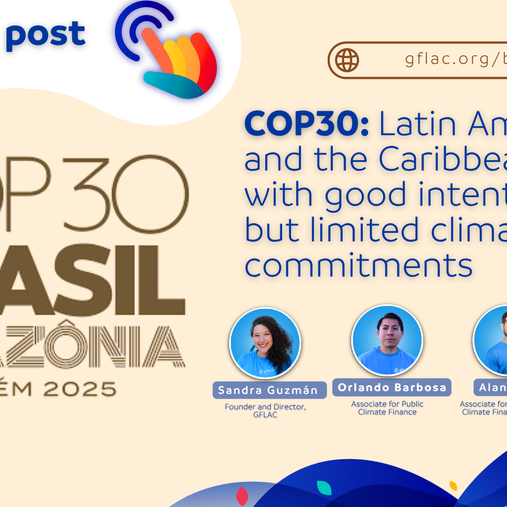 COP30: Latin America and the Caribbean arrive with good intentions but limited climate commitments