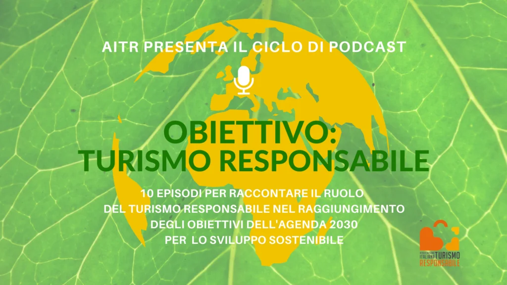 IL PODCAST DI AITR “OBIETTIVO: TURISMO RESPONSABILE”