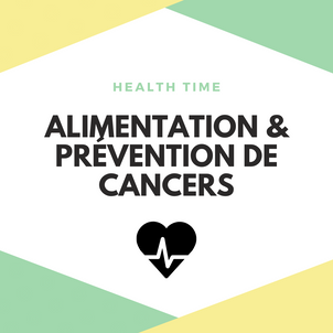 [H E A L T H   T I M E] - Prévention des cancers