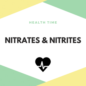 [H E A L T H   T I M E] - Nitrates et Nitrites