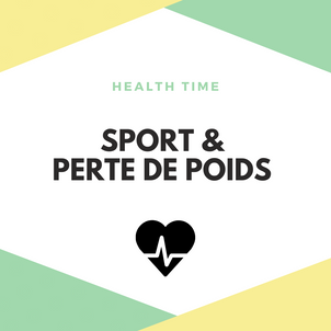 [H E A L T H   T I M E] - Sport et perte de poids