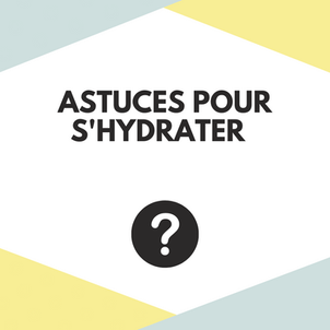 [G O O D   T O   K N O W] - L'hydratation
