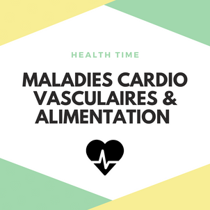 [H E A L T H   T I M E] - Les maladies cardio-vasculaires