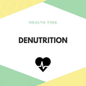 [H E A L T H   T I M E] - La dénutrition