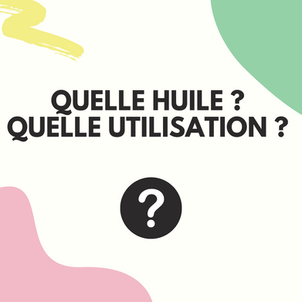 [G O O D   T O   K N O W] - Les huiles et leur utilisation