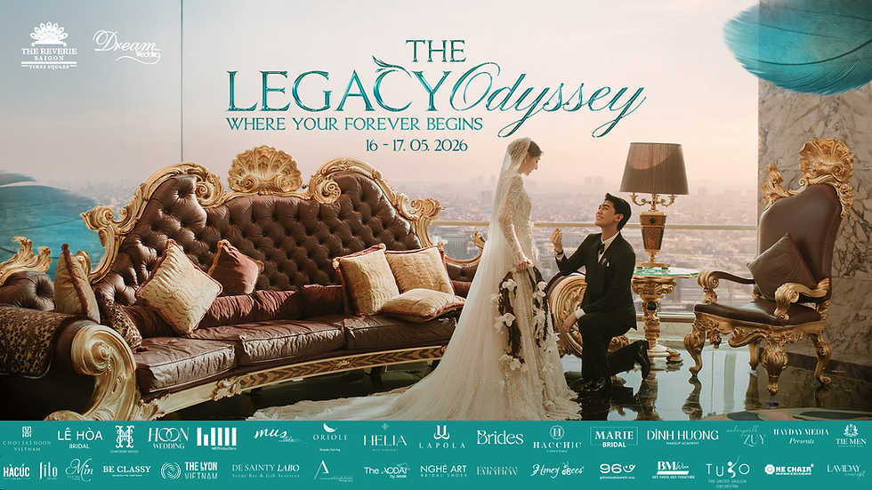 The Legacy Odyssey - dấu ấn của hành trình hạnh phúc cùng di sản vượt thời gian