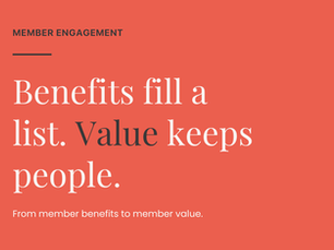 From Member Benefits to Member Value: How Do We Get There?