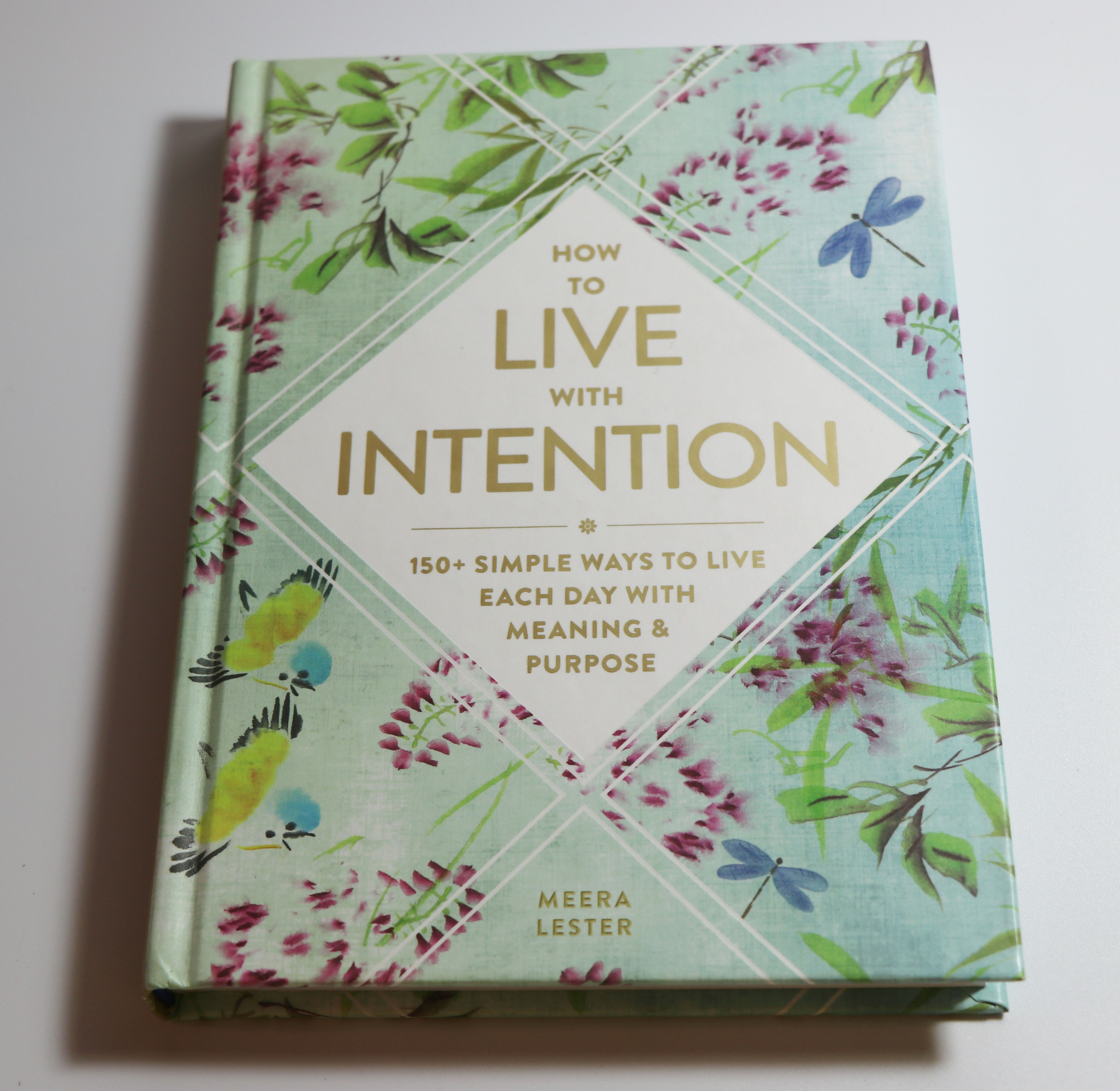 How to Live with Intention: 150+ Simple Ways to Live