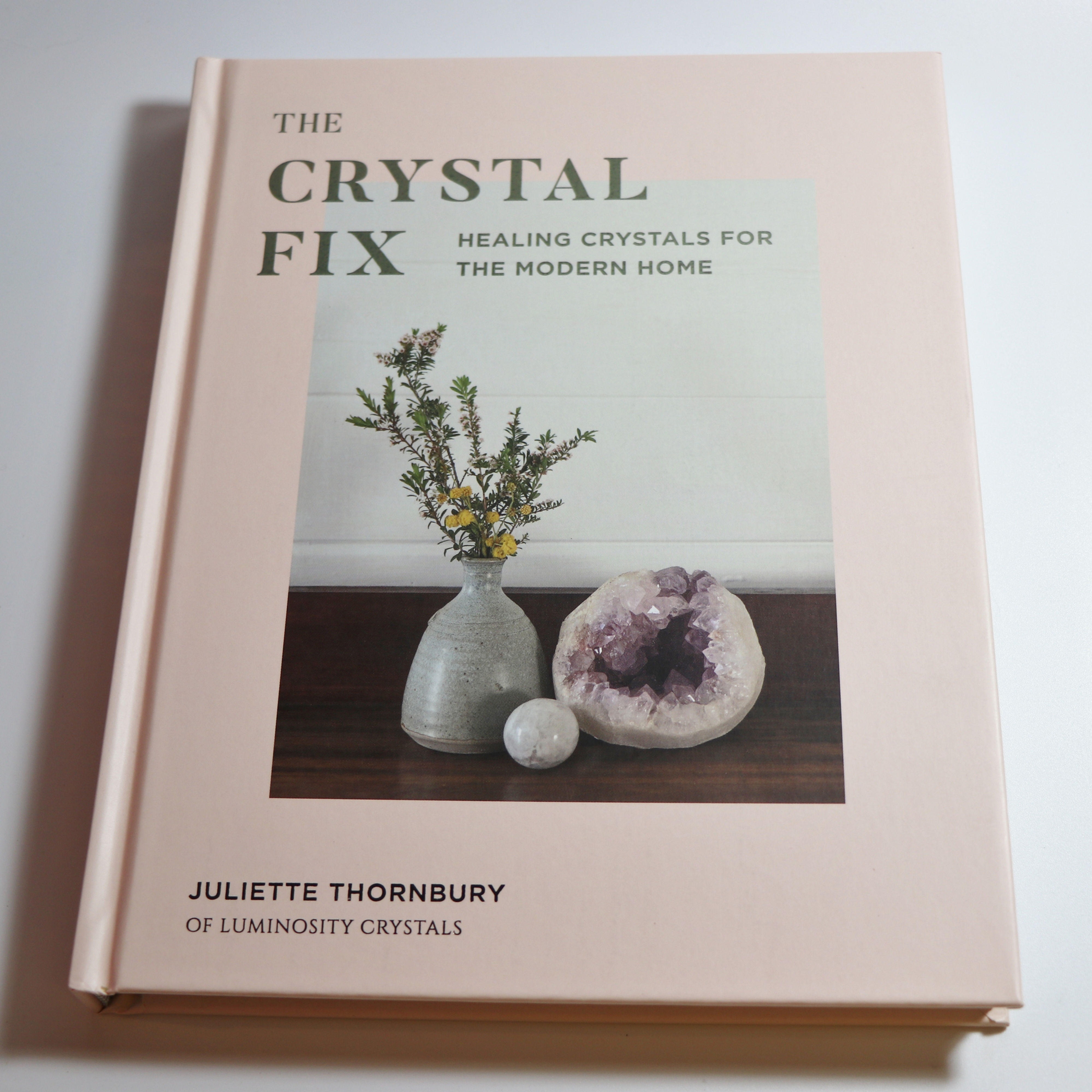 Crystal Fix: Healing Crystals for the Modern Home