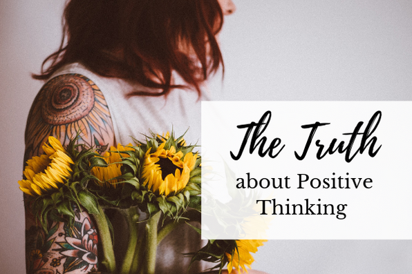 The Truth about Positive Thinking