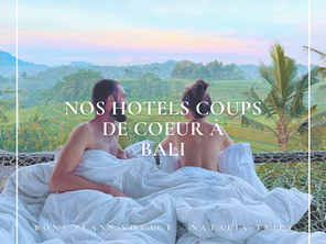 Nos hôtels coups de cœur à Bali