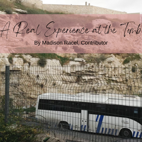 Experience at the Tomb