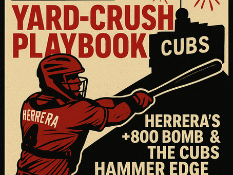 May 13 ’25 Yard-Crush Playbook: Herrera’s +750 Bomb & the Cubs Hammer Edge