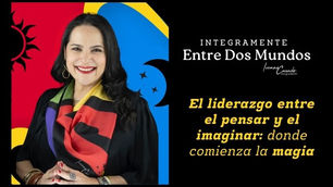 El liderazgo entre el pensar y el imaginar: donde comienza la magia
