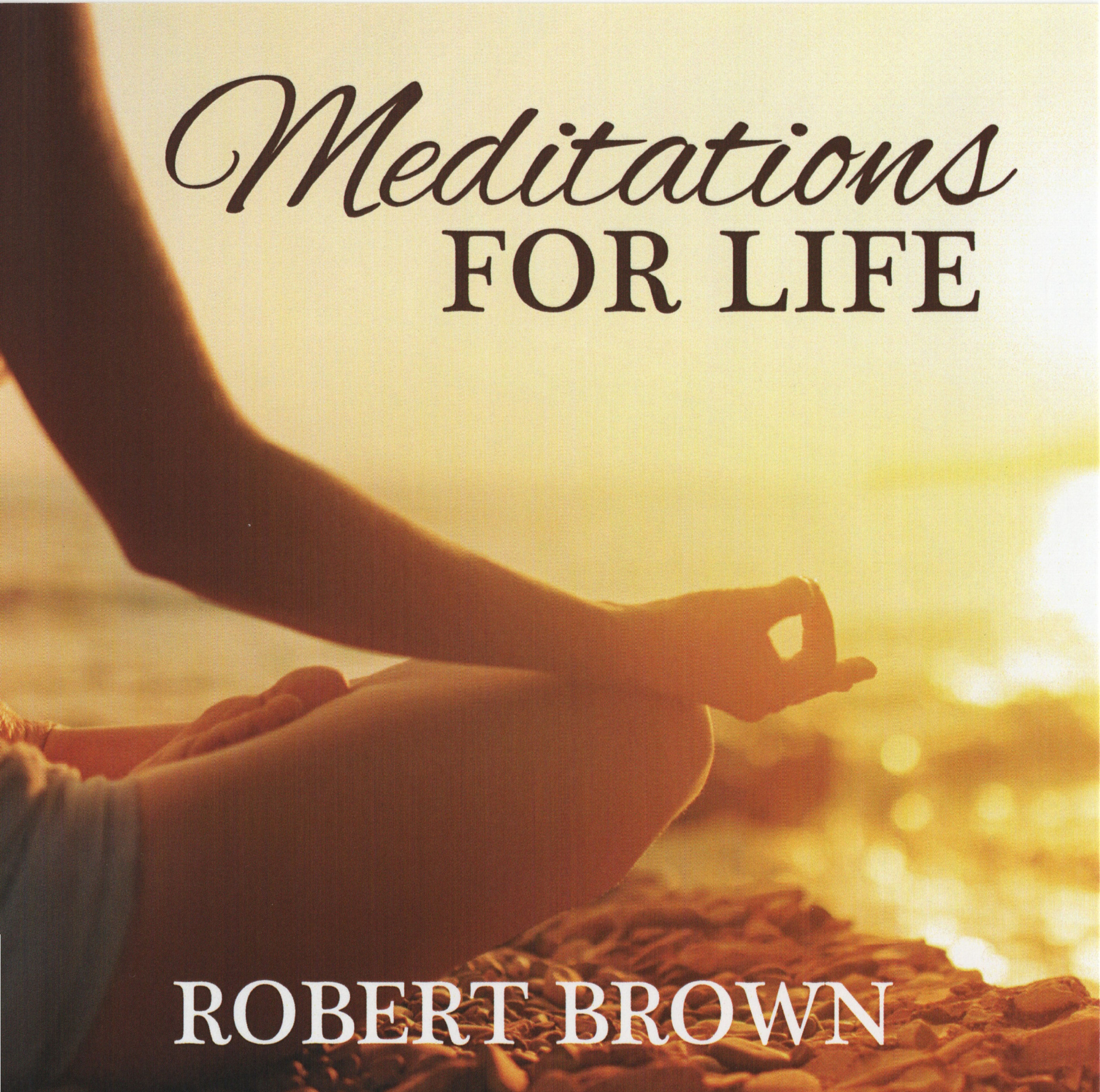 Meditations for Life by Robert Brown