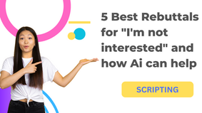 5 Best Rebuttals for "I'm Not Interested" 