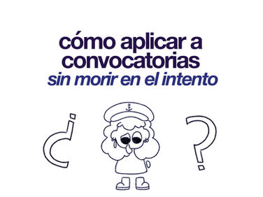 Cómo aplicar a convocatorias sin morir en el intento
