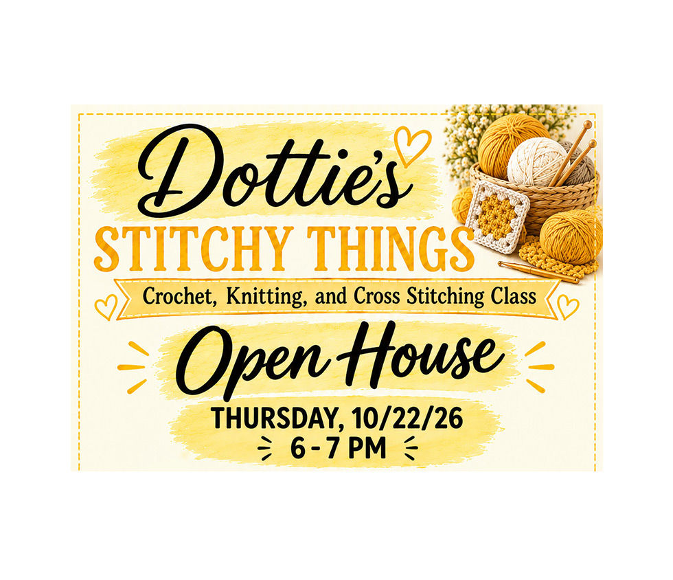 Dottie's Stitchy Things Open House Meet & Greet - Thursday 10/22, 6-7 pm