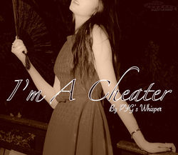 "I'm A Cheater" by PYG's Whisper