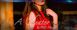 "I'm A Cheater" by PYG's Whisper