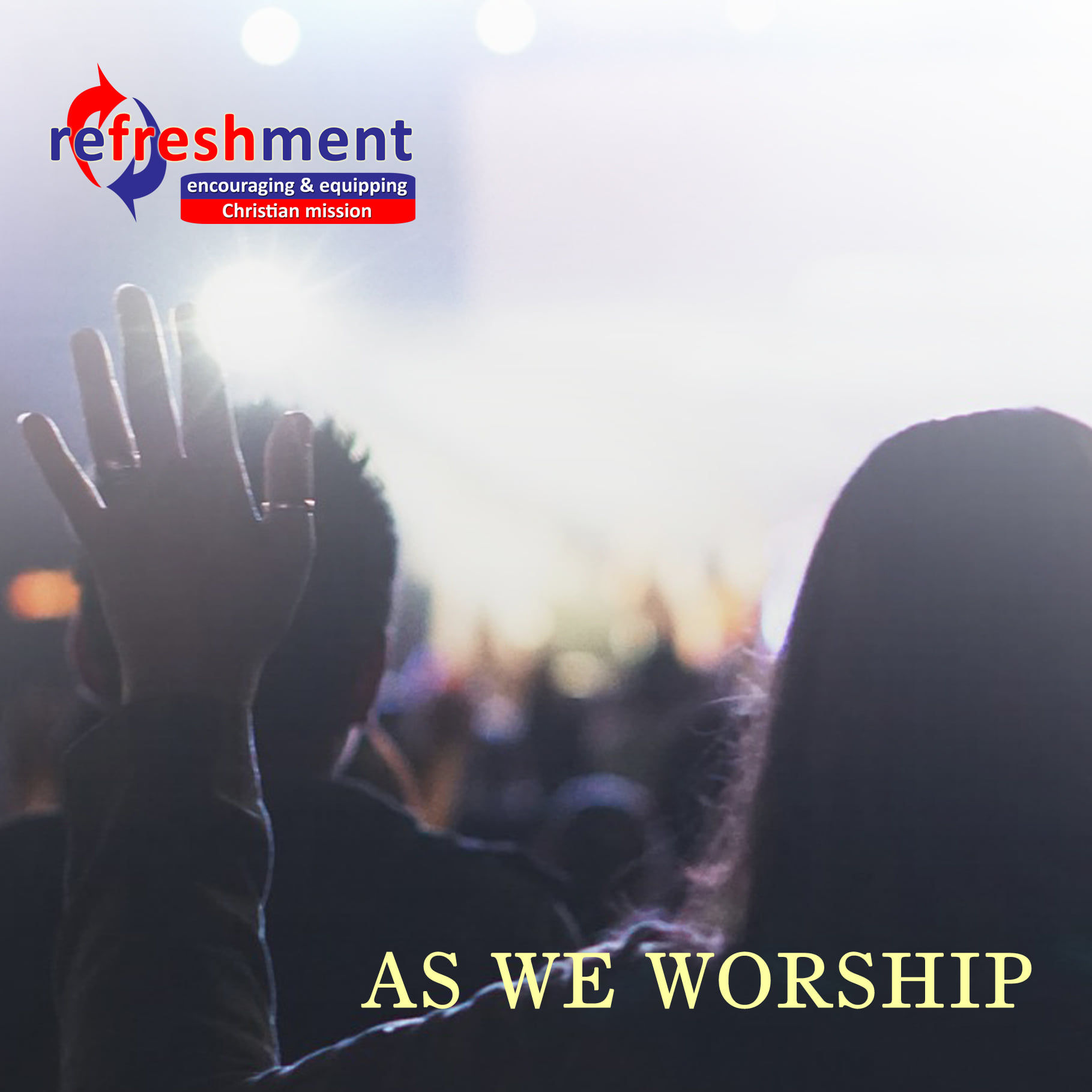 As We Worship - Refresh Worship