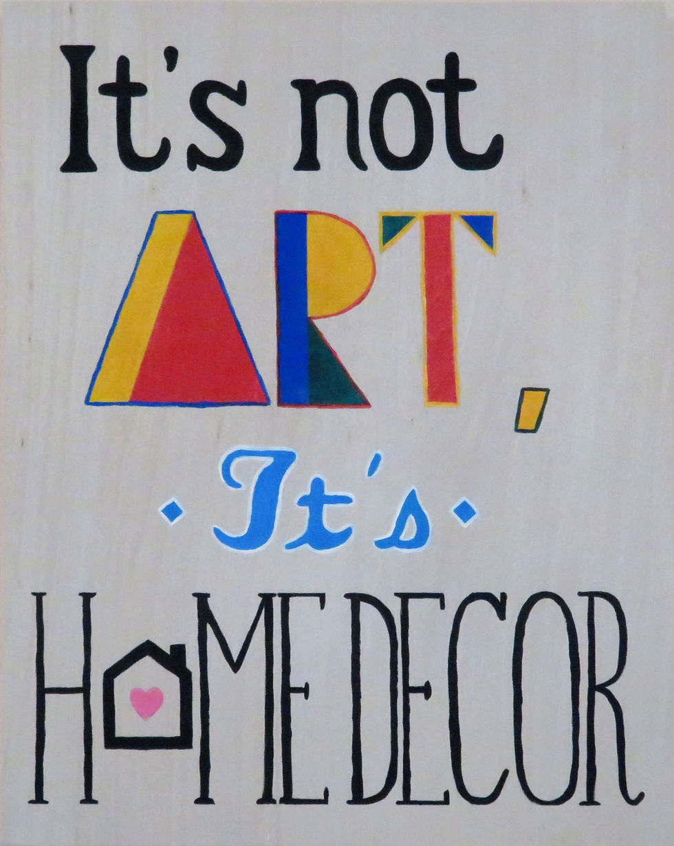 It's Not Art, It's Home Decor