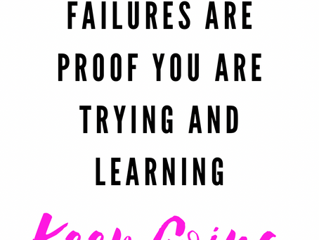 Make mistakes, keep learning, KEEP GOING