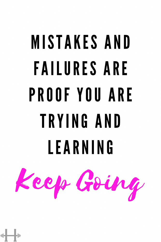 Make Mistakes Keep Learning Keep Going Make Mistakes Keep Learning Keep Going
