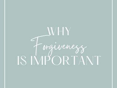Why Forgiveness Is Important | The Teen Safe Zone