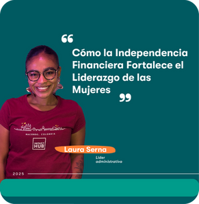Cómo la Independencia Financiera Fortalece el Liderazgo de las Mujeres en Colombia