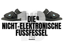 Die nicht-elektronische Fussfessel