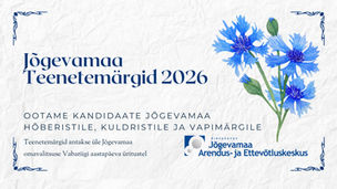 Oodatakse kandidaate Jõgevamaa teenetemärkidele