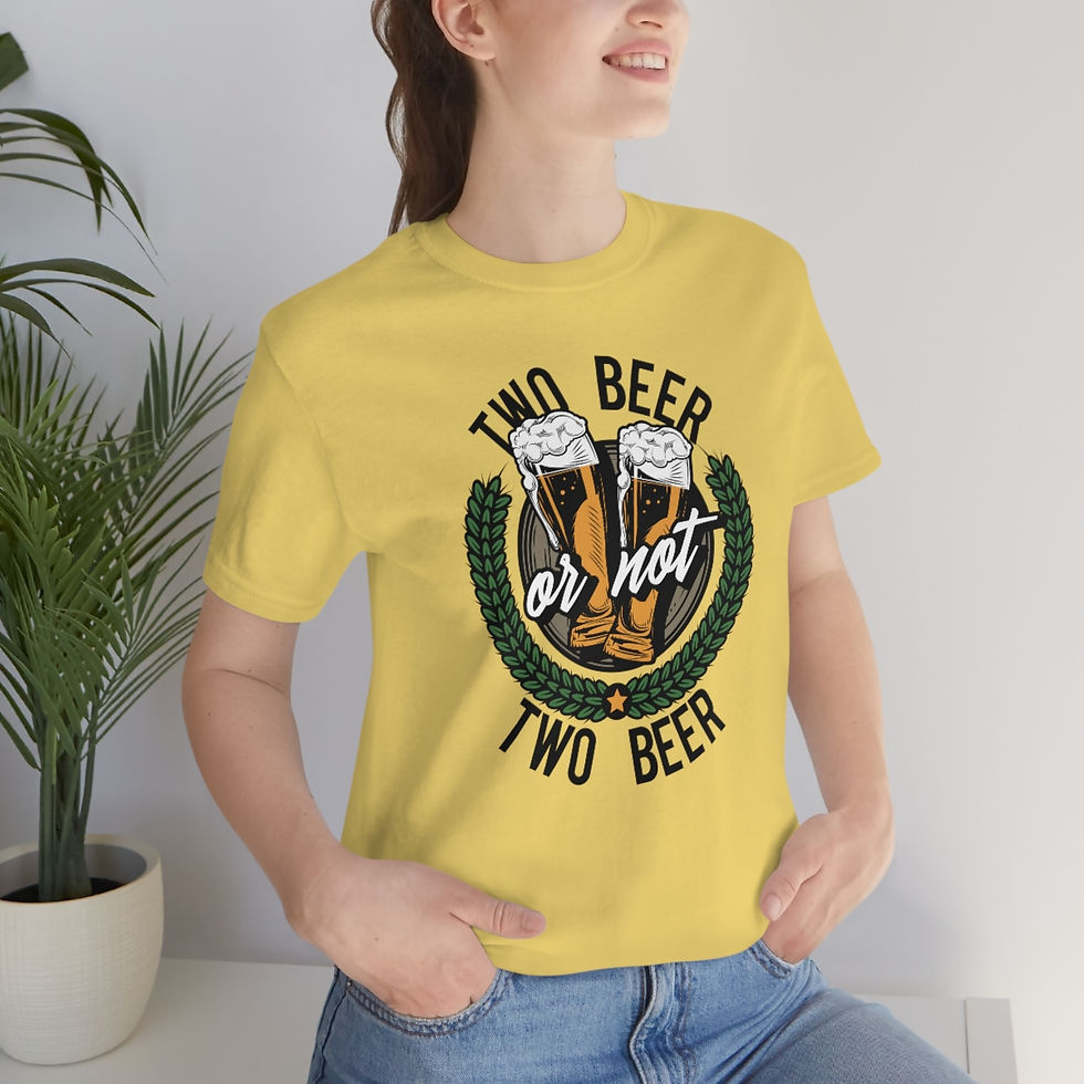 Miniatura: Two Beer or Not Two Beer - 8 colori dispnibili