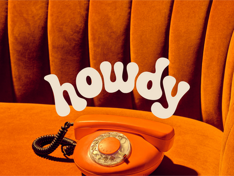 Howdy: A Brand That Says It Like a Friend Would
