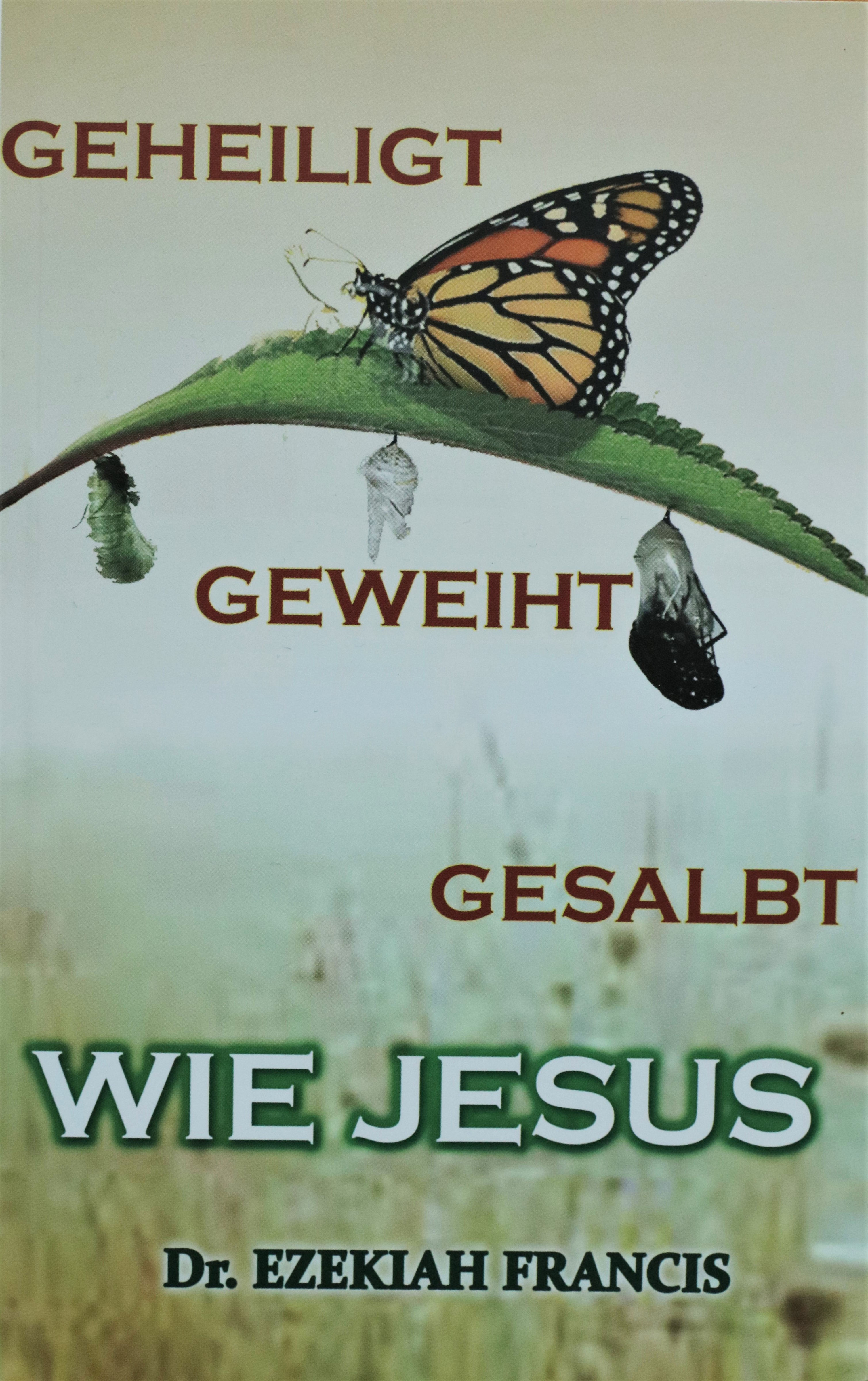 Geheiligt, Geweiht, Gesalbt - wie Jesus