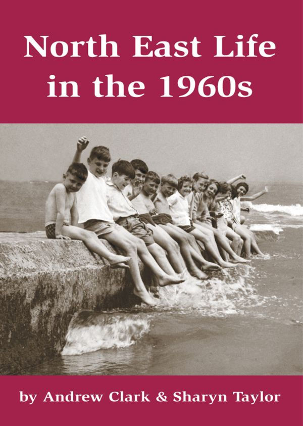 North East Life in the 1960s