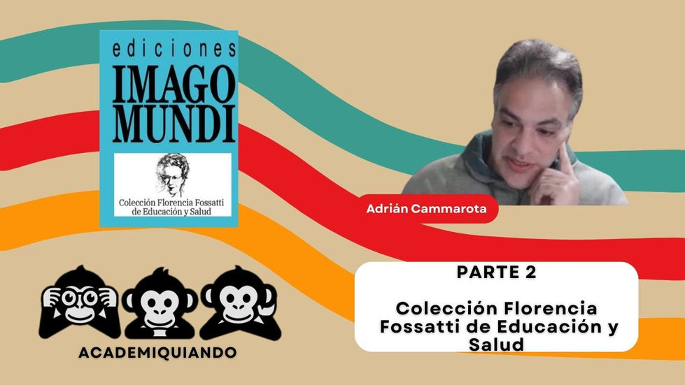 Thumbnail entrevista colección Florencia Fossatti de Educación y Salud con Adrián Cammarota