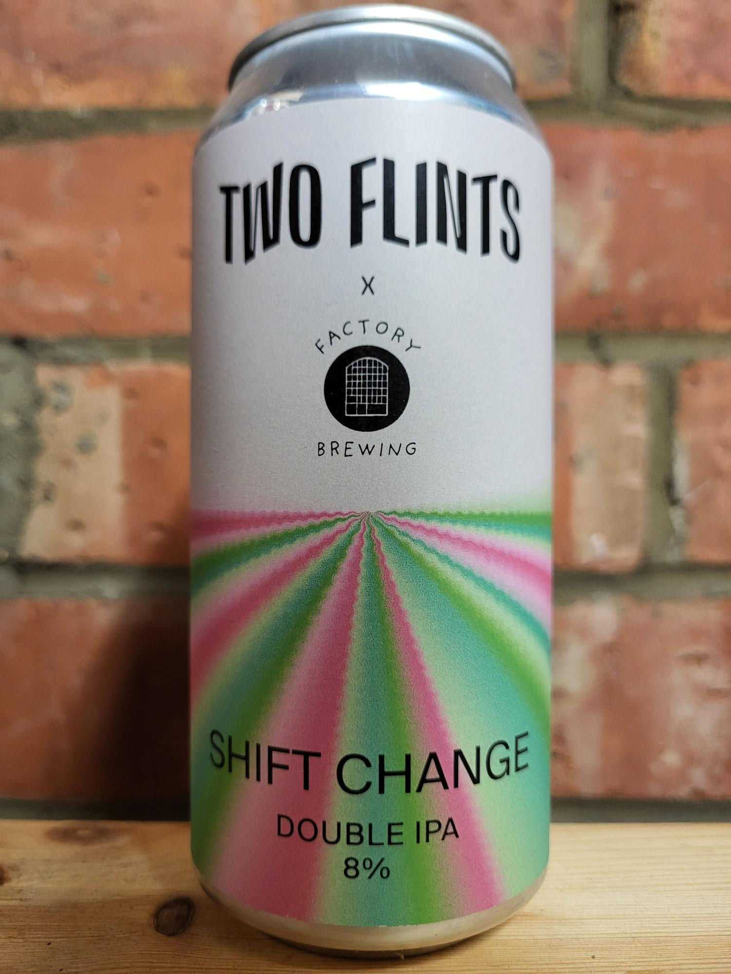 Shift Change – Two Flints X Factory – 8% DIPA