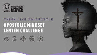 Think like an apostle: Week 4 of the Apostolic Mindset Lenten Challenge