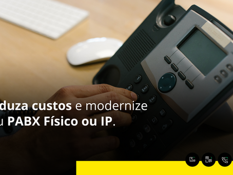 Reduza custos e modernize seu PABX