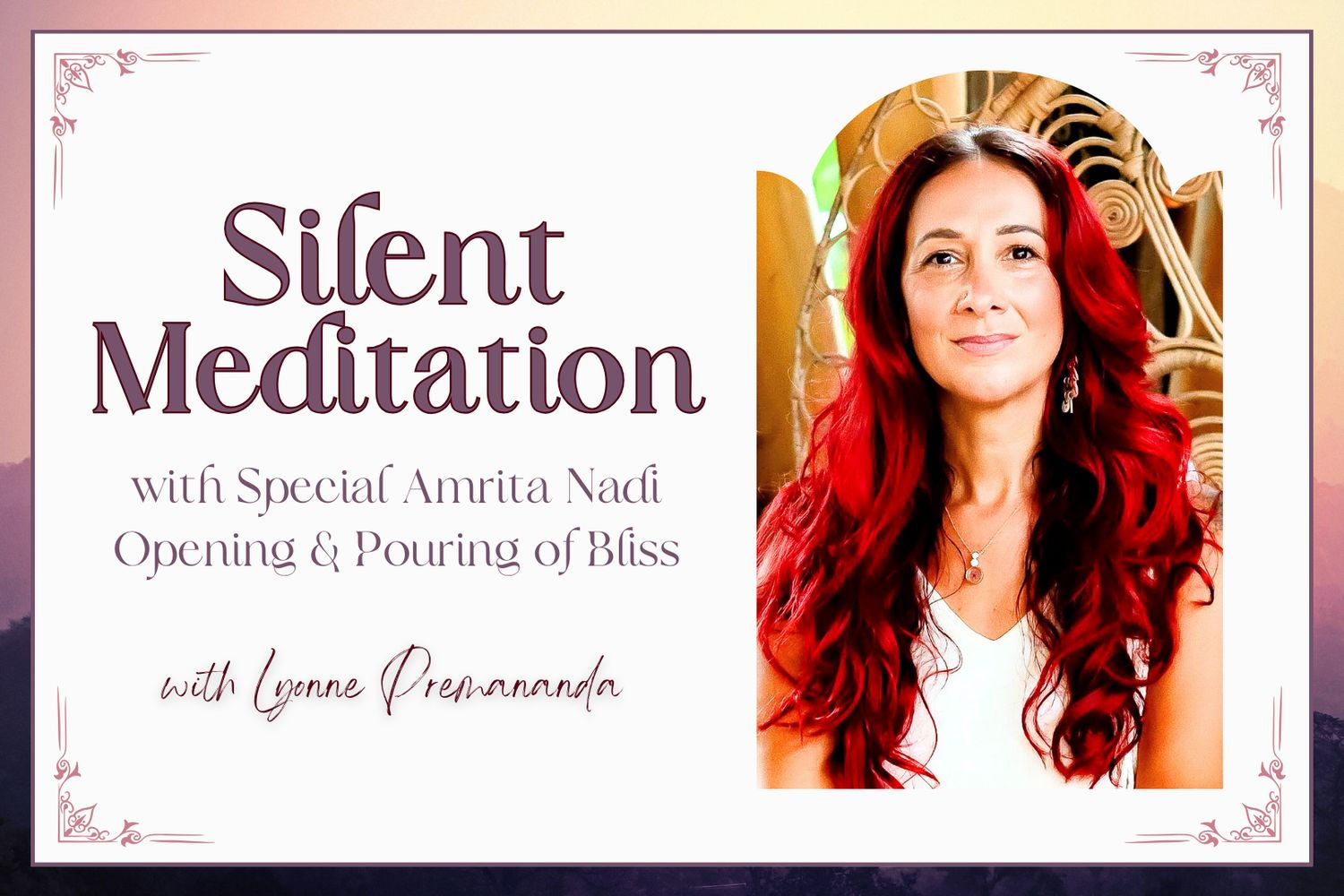 Silent Meditation with Special Amrita Nadi Opening & Pouring of Bliss