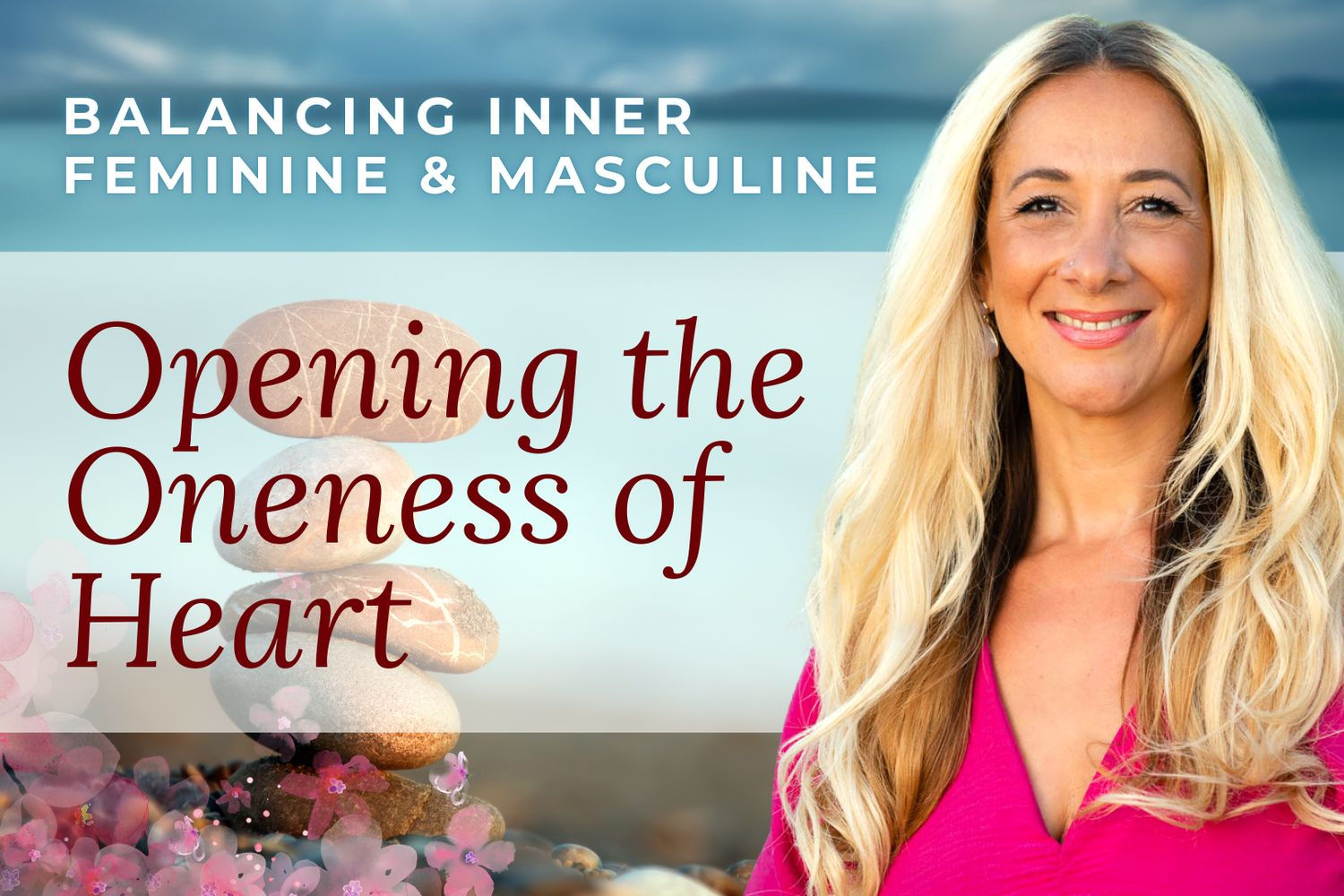 Balancing Inner Feminine & Masculine | Opening the Oneness of Heart