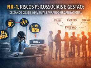 NR-1, riscos psicossociais e gestão: quando o problema deixa de ser individual e vira organizacional